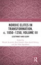 Nordic Elites in Transformation, c. 1050–1250, Volume III