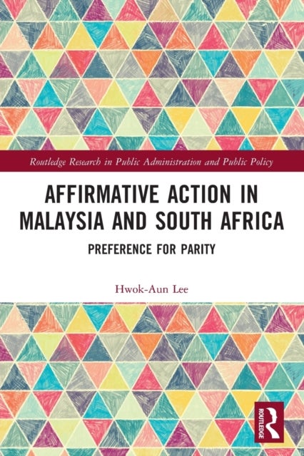 Affirmative Action in Malaysia and South Africa - Preference for Parity