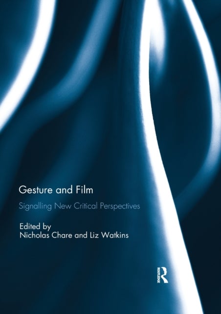 Gesture and Film - Signalling New Critical Perspectives