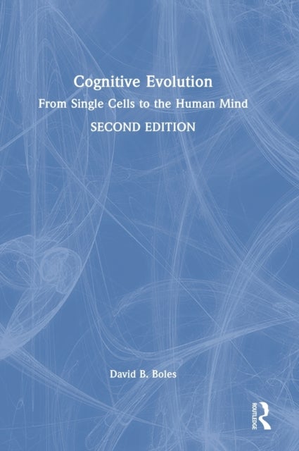 Cognitive Evolution - From Single Cells to the Human Mind
