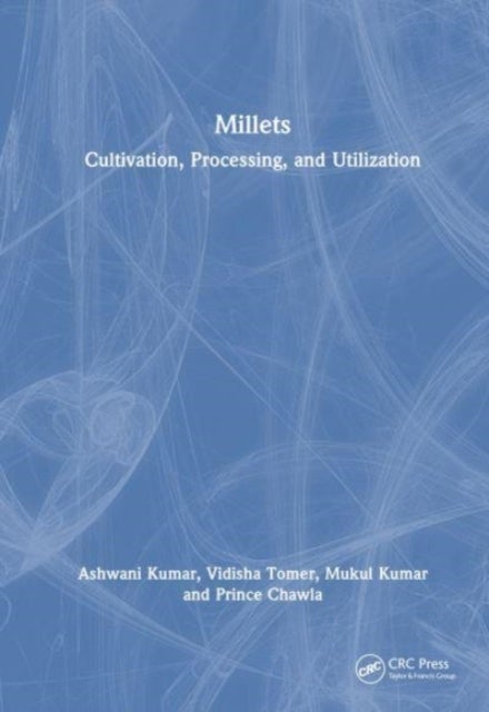 Millets - Cultivation, Processing, and Utilization