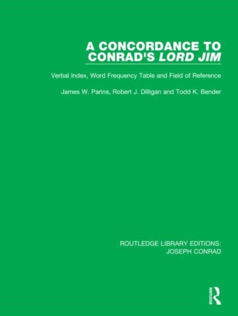 A Concordance to Conrad's Lord Jim - Verbal Index, Word Frequency Table and Field of Reference