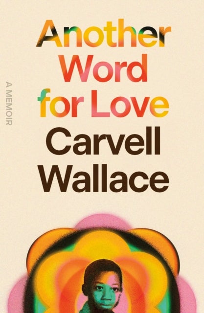 Another Word for Love - A Memoir