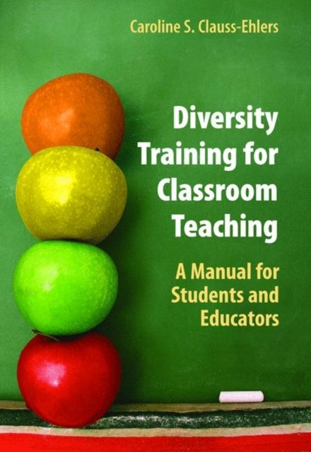 Diversity Training for Classroom Teaching - A Manual for Students and Educators