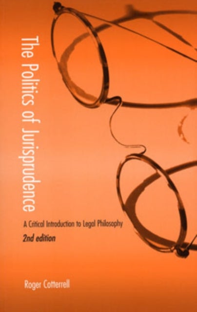 The Politics of Jurisprudence - A Critical Introduction to Legal Philosophy