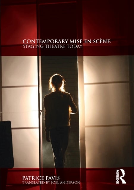 Contemporary Mise en Scene - Staging Theatre Today