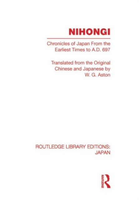 Nihongi - Chronicles of Japan From the Earliest Times to A D 697