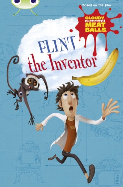 Bug Club Independent Fiction Year Two Gold A Cloudy with a Chance of Meatballs: Flint the Inventor