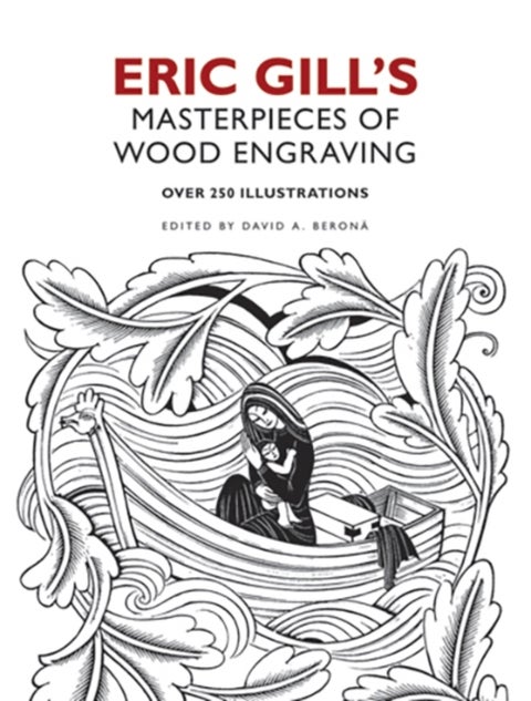 Eric Gill's Masterpieces of Wood Engraving - Over 250 Illustrations