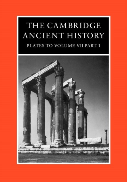 The Cambridge Ancient History - Plates to Volume 7, Part 1