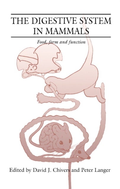 The Digestive System in Mammals - Food Form and Function