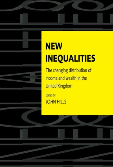 New Inequalities - The Changing Distribution of Income and Wealth in the United Kingdom