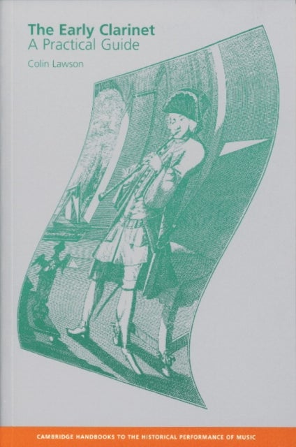 The Early Clarinet - A Practical Guide