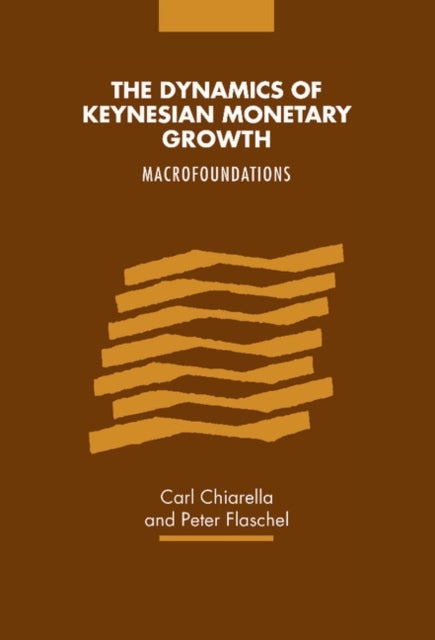 The Dynamics of Keynesian Monetary Growth - Macro Foundations