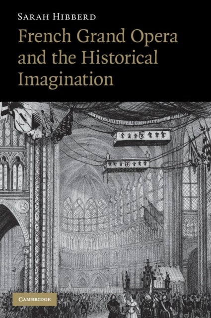 French Grand Opera and the Historical Imagination