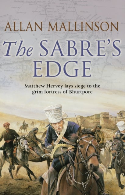 The Sabre's Edge - (The Matthew Hervey Adventures: 5):A gripping, action-packed military adventure from bestselling author Allan Mallinson