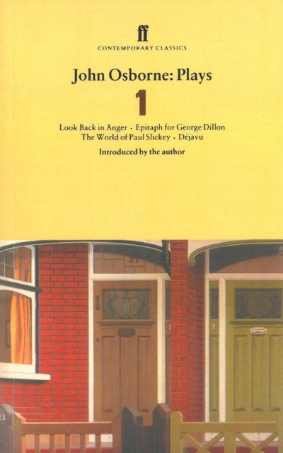 John Osborne Plays 1 - Look Back in Anger; Epitaph for George Dillon; The World of Paul Slickey; Dejavu