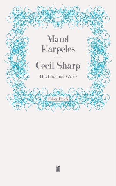Cecil Sharp - His Life and Work