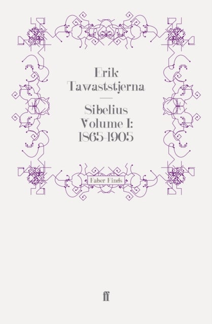 Sibelius Volume I: 1865-1905