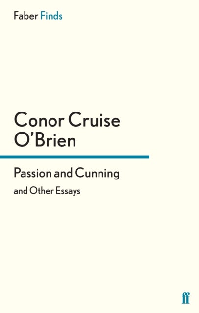 Passion and Cunning - and Other Essays