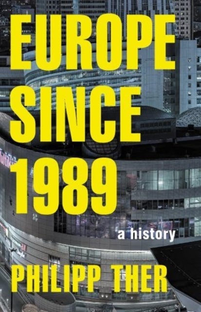 Europe since 1989 - A History