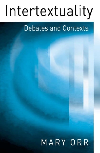 Intertextuality - Debates and Contexts