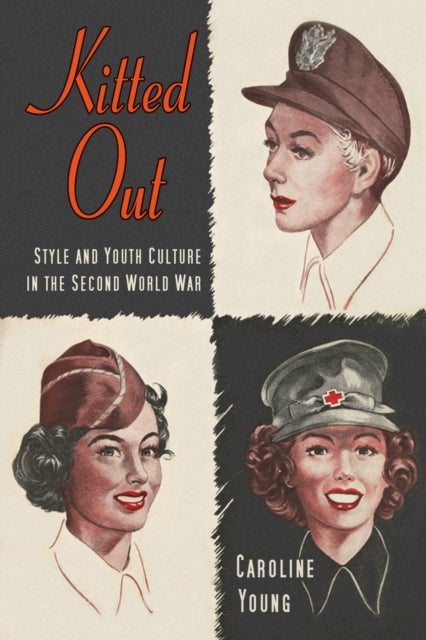 Kitted Out - Style and Youth Culture in the Second World War