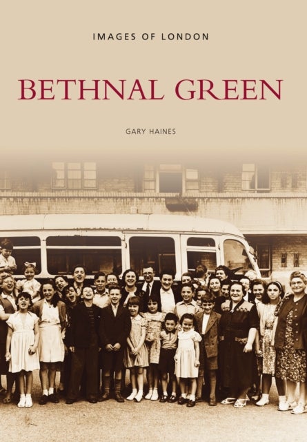 Bethnal Green - Images of London