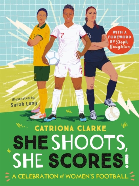 She Shoots, She Scores! - A Celebration of Women's Football