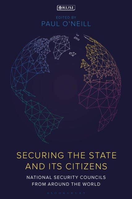 Securing the State and its Citizens - National Security Councils from Around the World