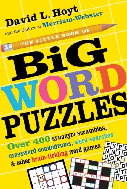 The Little Book of Big Word Puzzles - Over 400 Synonym Scrambles, Crossword Conundrums, Word Searches & Other Brain-Tickling Word Games