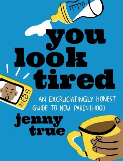 You Look Tired
