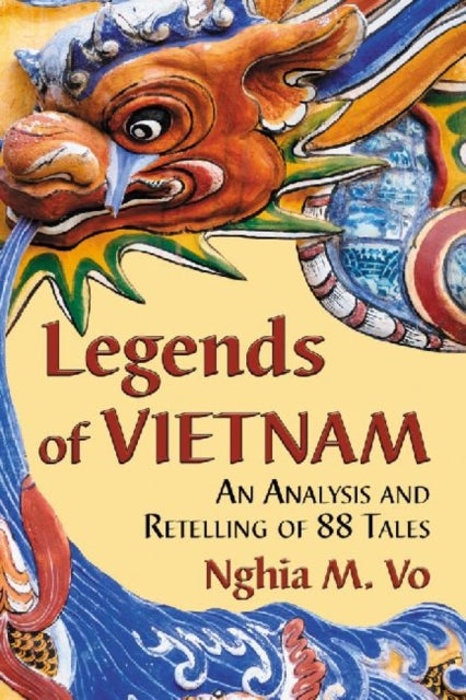 Legends of Vietnam - An Analysis and Retelling of 88 Tales