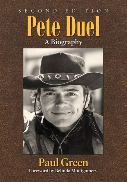 Pete Duel - A Biography, 2d ed.
