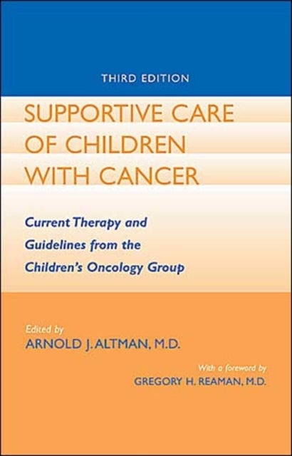 Supportive Care of Children with Cancer - Current Therapy and Guidelines from the Children's Oncology Group