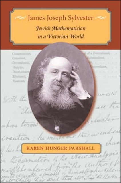 James Joseph Sylvester - Jewish Mathematician in a Victorian World