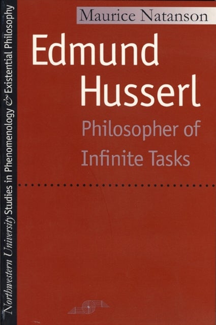 Edmund Husserl - Philosopher of Infinite Tasks