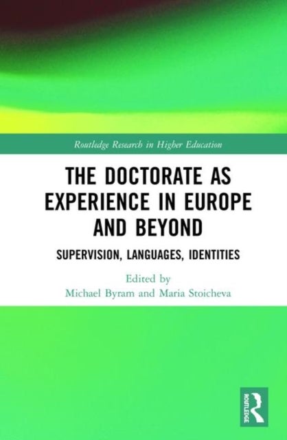 The Doctorate as Experience in Europe and Beyond - Supervision, Languages, Identities