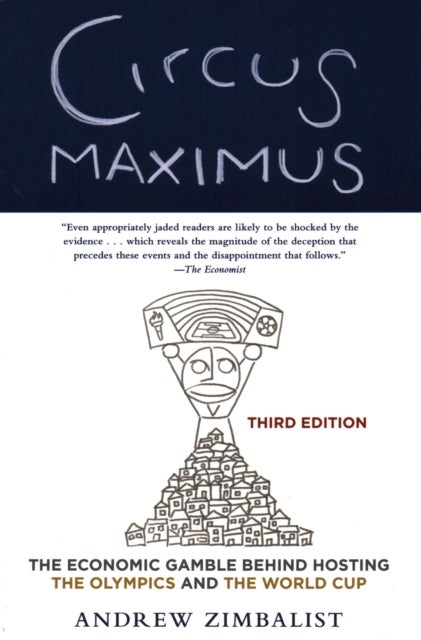Circus Maximus - The Economic Gamble Behind Hosting the Olympics and the World Cup