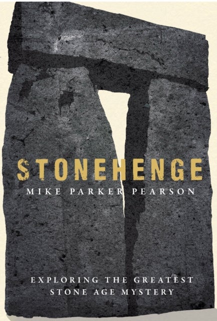 Stonehenge - Exploring the greatest Stone Age mystery