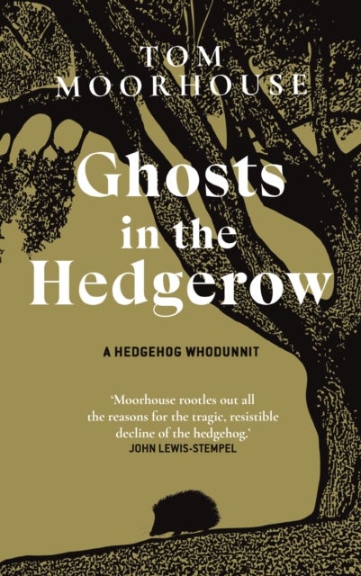 Ghosts in the Hedgerow - A hedghog whodunnit