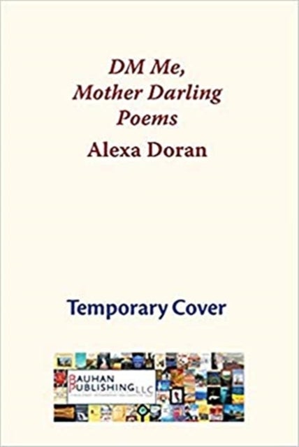 DM Me, Mother Darling - Poems
