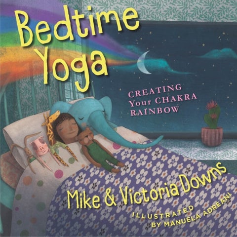 Bedtime Yoga - Creating Your Chakra Rainbow