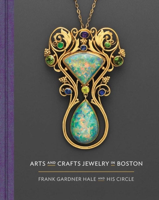 Arts and Crafts Jewelry in Boston - Frank Gardner Hale and His Circle