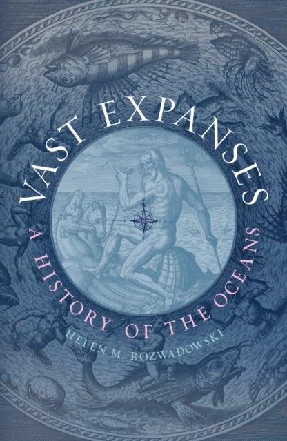 Vast Expanses - A History of the Oceans