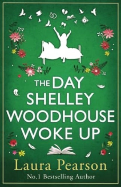 The Day Shelley Woodhouse Woke Up - The uplifting, emotional read from the author of BESTSELLER The Last List of Mabel Beaumont