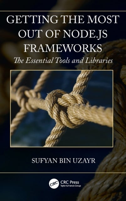Getting the Most out of Node.js Frameworks - The Essential Tools and Libraries
