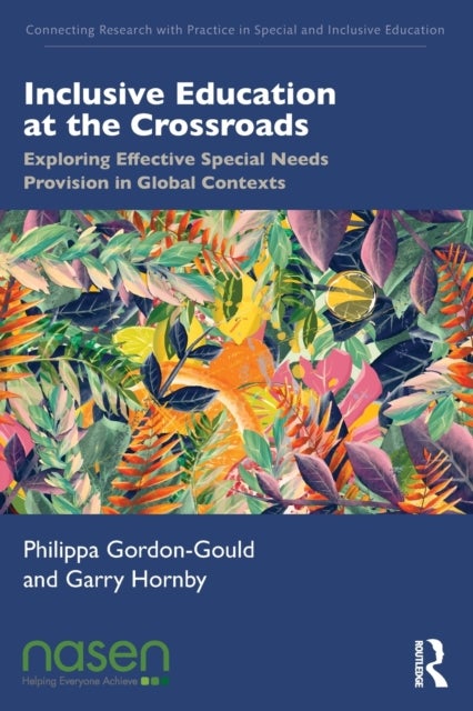 Inclusive Education at the Crossroads - Exploring Effective Special Needs Provision in Global Contexts