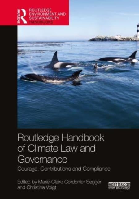 Routledge Handbook of Climate Law and Governance - Courage, Contributions and Compliance