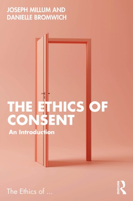 The Ethics of Consent - An Introduction